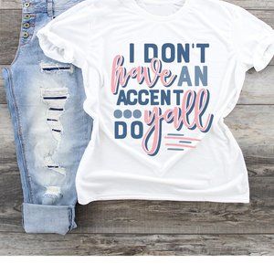I Don't Have an Accent, Yall Do